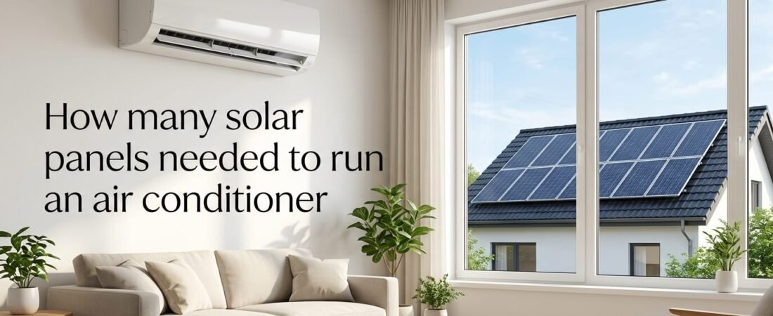 How many solar panels do you need to run an air conditioner?
